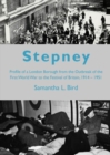 Image for Stepney from the outbreak of the First World War to the Festival of Britain, 1914-1951  : a profile of a London borough during the first half of the 20th century