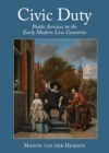 Image for Civic duty: public services in the early modern low countries