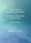 Image for Qualitative research methods for second language education: a coursebook
