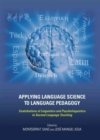 Image for Applying language science to language pedagogy  : contributions of linguistics and psycholinguistics to second language teaching