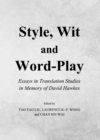 Image for Style, wit and word-play: essays in translation studies in memory of David Hawkes