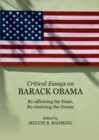 Image for Critical essays on Barack Obama: re-affirming the hope, re-vitalizing the dream