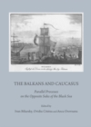 Image for The Balkans and Caucasus: parallel processes on the opposite sides of the Black Sea