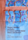Image for Women&#39;s identities and bodies in colonial and postcolonial history and literature