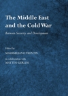 Image for The Middle East and the Cold War: between security and development
