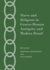 Image for Slaves and religions in Graeco-Roman antiquity and modern Brazil