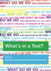 Image for What&#39;s in a text?: inquiries into the textual cornucopia