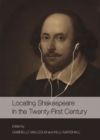 Image for Locating Shakespeare in the twenty-first century