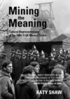 Image for Mining the meaning: cultural representations of the 1984-5 UK miners&#39; strike