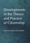 Image for Developments in the theory and practice of citizenship