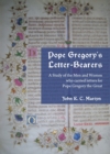 Image for Pope Gregory&#39;s letter-bearers: a study of the men and women who carried letters for Pope Gregory the Great
