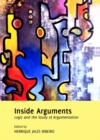 Image for Inside arguments: logic and the study of argumentation