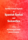 Image for Current formal aspects of Spanish syntax and semantics