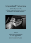 Image for Linguists of tomorrow: selected papers from the 1st Cyprus Postgraduate Student Conference in Theoretical and Applied Linguistics
