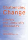Image for Challenging change: literary and linguistic responses