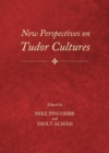 Image for New perspectives on Tudor cultures