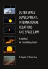 Image for Outer Space Development, International Relations and Space Law