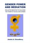 Image for Gender power and mediation  : evaluative mediation to challenge the power of social discourses