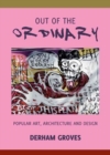 Image for Out of the ordinary  : popular art, architecture and design