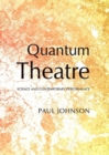 Image for Quantum theatre  : science and contemporary performance
