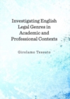 Image for Investigating English Legal Genres in Academic and Professional Contexts