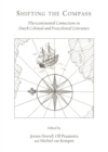 Image for Shifting the compass  : pluticontinental connections in Dutch colonial and postcolonial literature