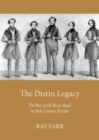 Image for The Distin legacy  : the rise of the brass band in 19th-century Britain