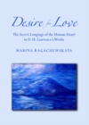 Image for Desire for love: the secret longings of the human heart in D.H. Lawrence&#39;s works