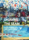 Image for Digging the seam: popular cultures of the 1984/5 miners&#39; strike