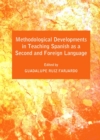 Image for Methodological developments in teaching Spanish as a second and foreign language