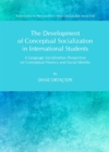 Image for The development of conceptual socialization in international students: a language socialization perspective on conceptual fluency and social identity