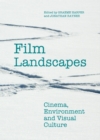 Image for Film landscapes  : cinema, environment and visual culture