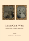 Image for Lesser civil wars: civilians defining war and the memory of war