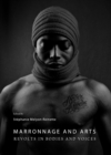 Image for Marronnage and arts: revolts in bodies and voices