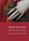 Image for Agnolo Bronzino  : Medici Court artist in context