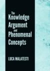 Image for The knowledge argument and phenomenal concepts