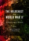 Image for The holocaust and World War II: in history and in memory