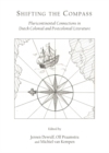 Image for Shifting the compass: pluticontinental connections in Dutch colonial and postcolonial literature