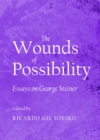 Image for The wounds of possibility: essays on George Steiner