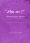 Image for &quot;Who am I?&quot;: historical narrative and subjectivity in Anna Banti&#39;s Camicia bruciata
