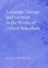 Image for Language, lineage and location in the works of Osbern Bokenham