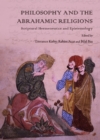 Image for Philosophy and the Abrahamic religions: scriptural hermeneutics and epistemology