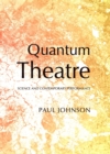 Image for Quantum theatre: science and contemporary performance