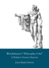 Image for Winckelmann&#39;s &quot;philosophy of art&quot;: a prelude to German classicism