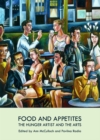 Image for Food and appetites: the hunger artist and the arts