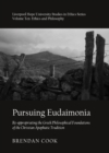Image for Pursuing Eudaimonia: re-appropriating the Greek philosophical foundations of the Christian apophatic tradition : Ten