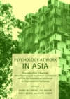 Image for Psychology at work in Asia: proceeds of the 3rd and 4th Asian Psychological Association Conferences and the 4th International Conference on Organizational Psychology
