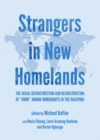 Image for Strangers in new homelands: the social deconstruction and reconstruction of &quot;home&quot; among immigrants in the diaspora