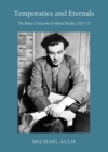 Image for Temporaries and eternals: the music criticism of Aldous Huxley, 1922-23