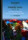 Image for Agriculture in an urbanizing society.: (Proceedings of the sixth AESOP Conference on Sustainable Food Planning) : Volume two,
